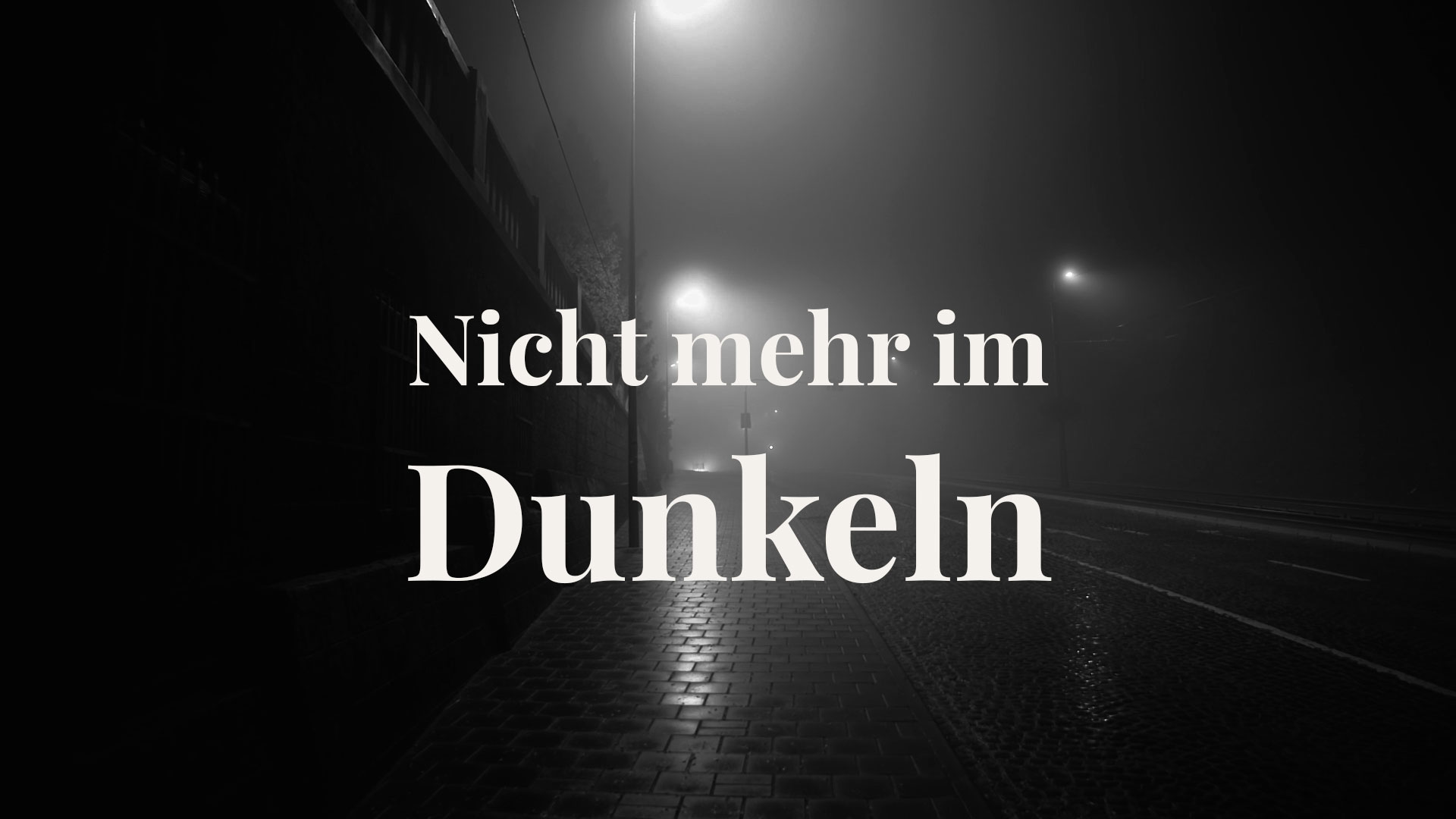 Nicht mehr im Dunkeln